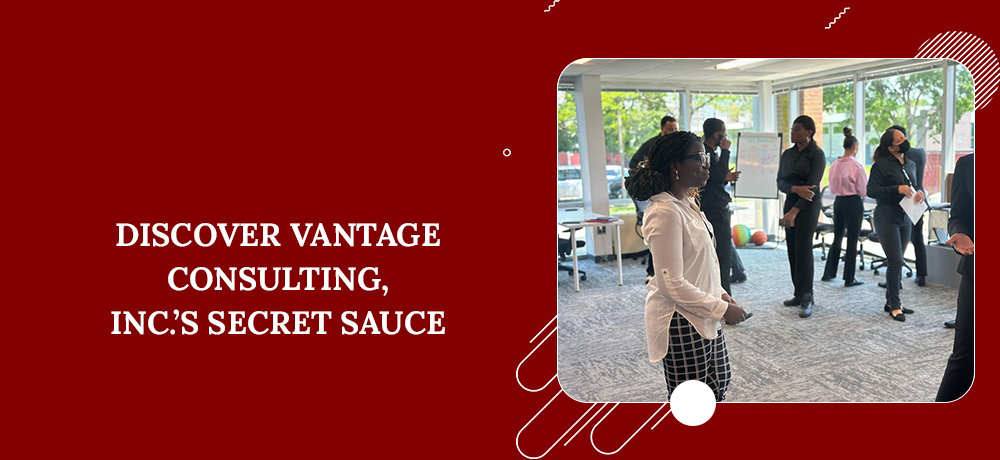 Discover Vantage Consulting, Inc.’s Secret Sauce